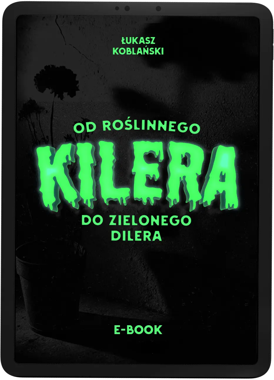 Od roślinnego kilera do zielonego dilera