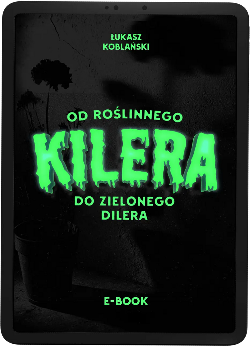 Od roślinnego kilera do zielonego dilera